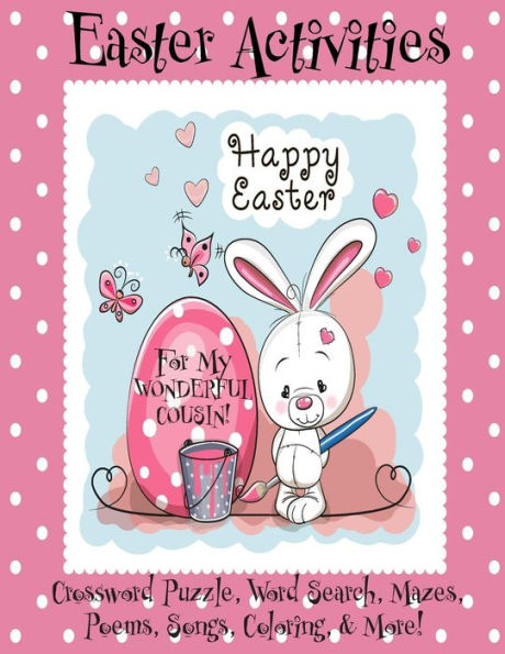 Easter Activities For My Wonderful Cousin! (Personalized Book): Crossword Puzzle, Word Search, Mazes, Poems, Songs, Coloring, & More
