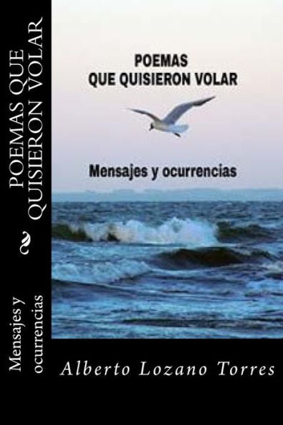 Poemas Que Quisieron Volar : Mensajes Y Ocurrencias