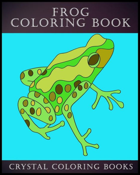 Frog Coloring Book: 30 Simple Frog Line Drawing Coloring Pages (Simple Line Drawings)