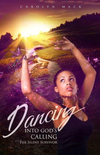 Dancing Into God's Calling: The Silent Survivor (Living in God's Calling)