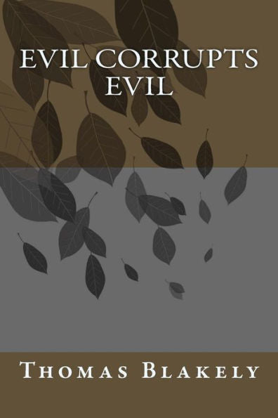 Evil Corrupts Evil