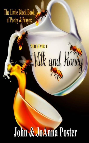 The Little Black Book Of Poetry And Prayer : Milk And Honey (Volume 1)