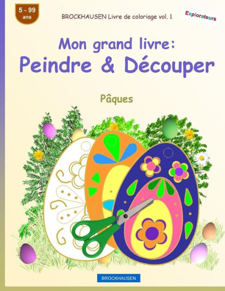 BROCKHAUSEN Livre de coloriage vol. 1 - Mon grand livre: Peindre & D�couper: P�ques (French Edition)