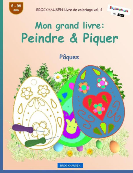 BROCKHAUSEN Libro de coloriage vol. 4 - Mon grand livre: Peindre & Piquer: Péques (Edición francesa)
