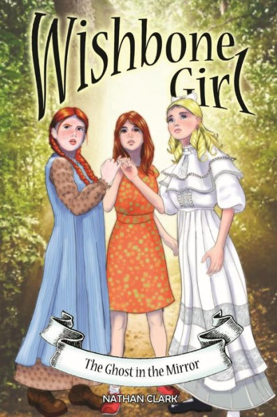 Wishbone Girl : The Ghost In The Mirror