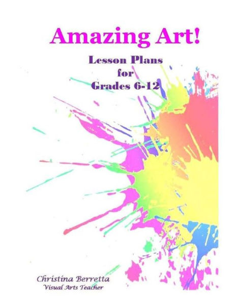 ¡Arte asombroso! Planes de lecciones para los grados 6-12