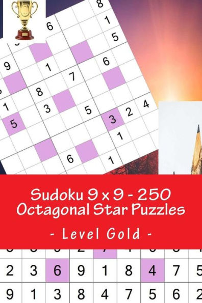 Sudoku 9 X 9 - 250 Octagonal Star Puzzles - Level Gold : Excellent Sudoku For Raising The Mood