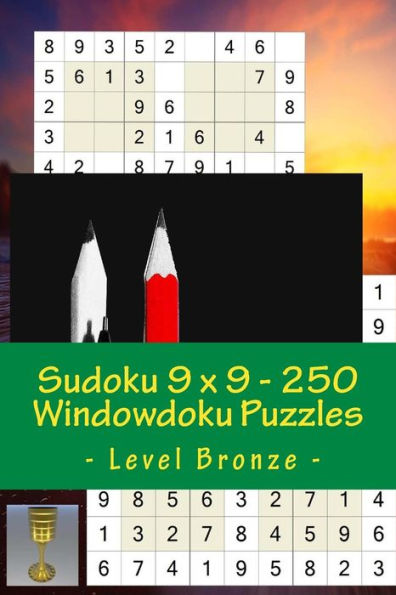 Sudoku 9 X 9 - 250 Windowdoku Puzzles - Level Bronze : For Connoisseurs Of Sudoku