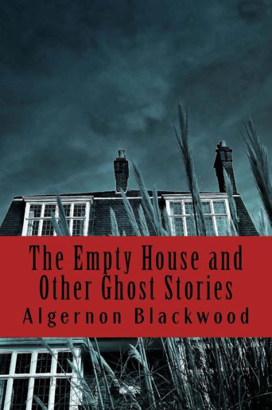 The Empty House And Other Ghost Stories - 9781986006965