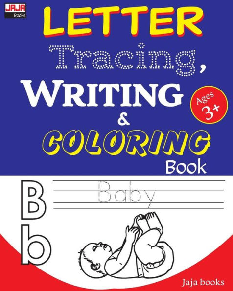 Letter Tracing, Writing And Coloring Book : Essential For Kids Practice!