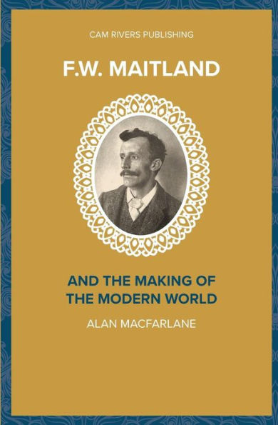 F.W. Maitland and the Making of the Modern World (Major Thinkers)