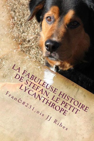 La fabuleuse histoire de Stefan, le petit lycanthrope (French Edition)