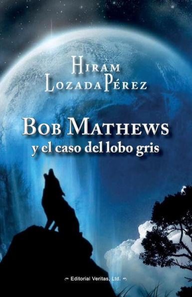 Bob Mathews y el caso del lobo gris (Spanish Edition)