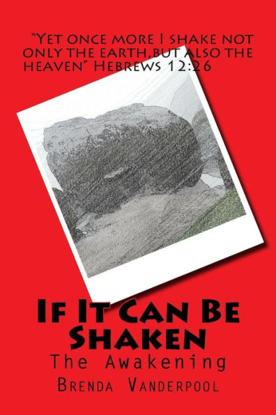 If It Can Be Shaken: The Awakening