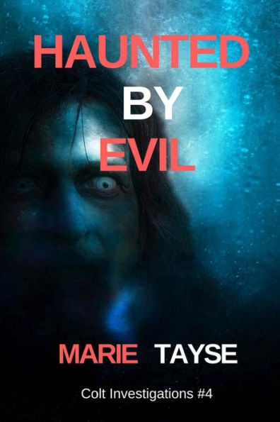 Haunted By Evil (Colt Investigations)