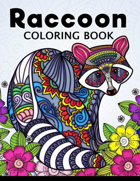 Raccoon Coloring Book : Cute Animal Stress-Relief Coloring Book For Adults And Grown-Ups