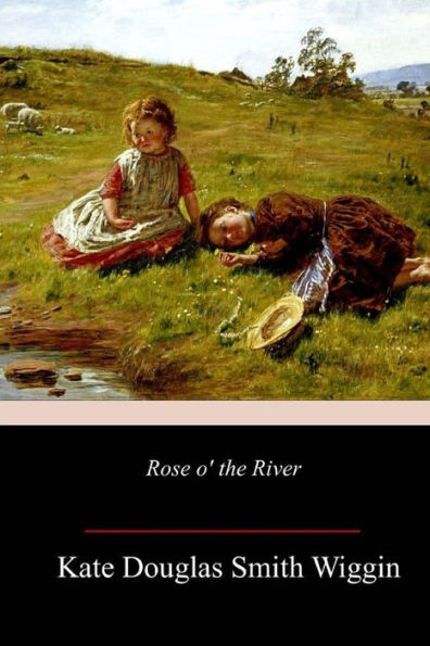 Rose O' The River - 9781986061445