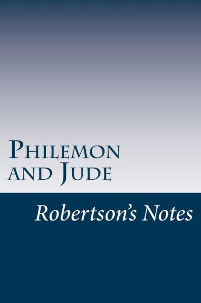 Philemon And Jude : Robertson's Notes