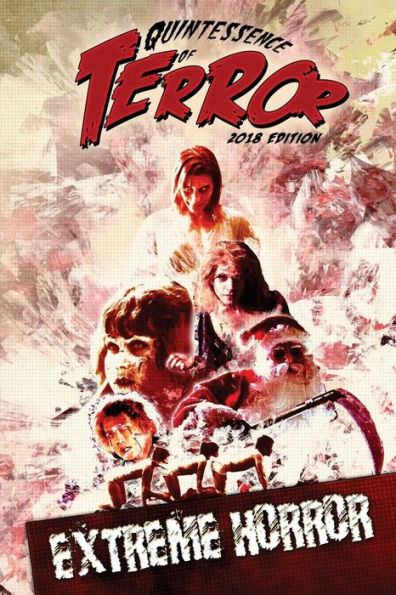Quintessence Of Terror : Extreme Horror (2018) - 9781986070416