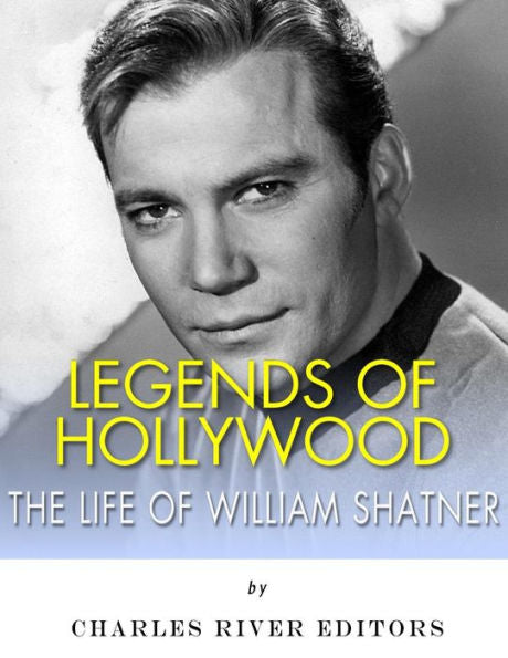 Legends of Hollywood: The Life of William Shatner