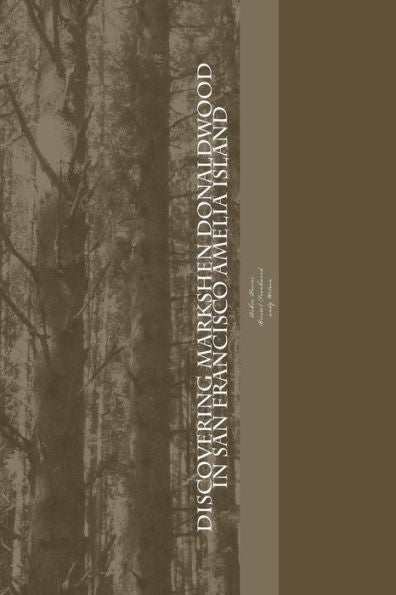 Discovering Markshen Donaldwood in San Francisco Amelia Is: a collection of scattered footsteps in poetic forum