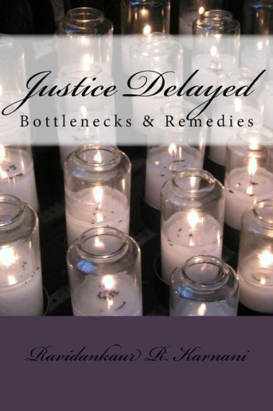 Justice Delayed: Bottlenecks & Remedies