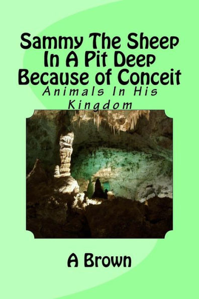 Sammy The Sheep In A Pit Deep Because Of Conceit