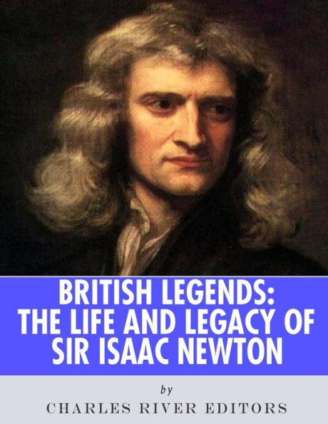 Leyendas británicas: la vida y el legado de Sir Isaac Newton