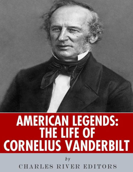 Leyendas americanas: La vida de Cornelius Vanderbilt