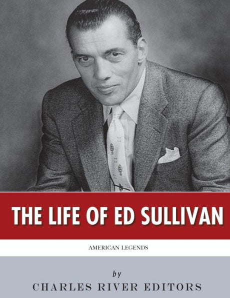 American Legends: The Life of Ed Sullivan