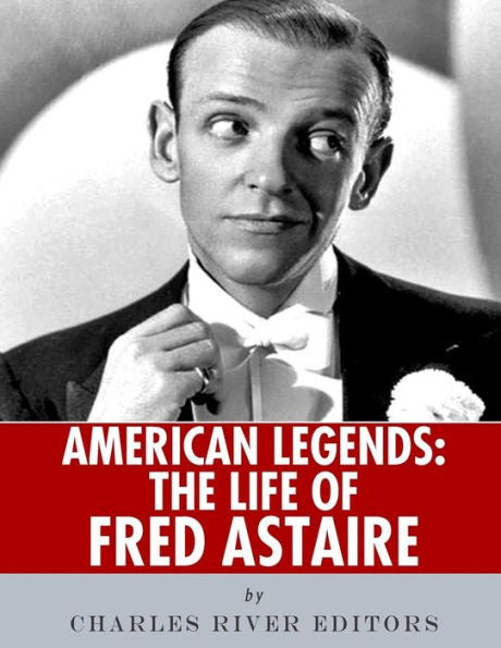 Leyendas americanas: la vida de Fred Astaire