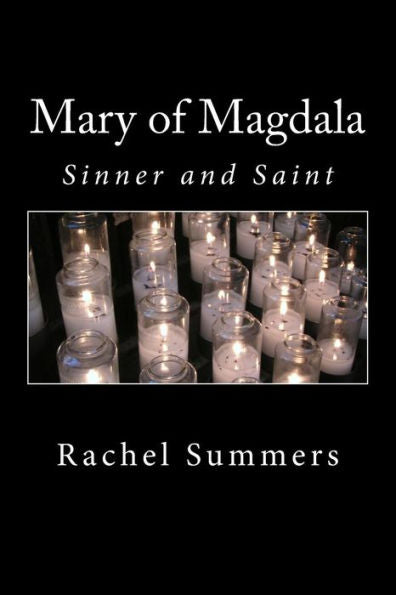 Mary Of Magdala : Sinner And Saint