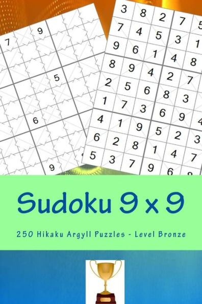 Sudoku 9 X 9 - 250 Hikaku Argyll Puzzles - Level Bronze : A Book For Rest, Relaxation And Entertainment