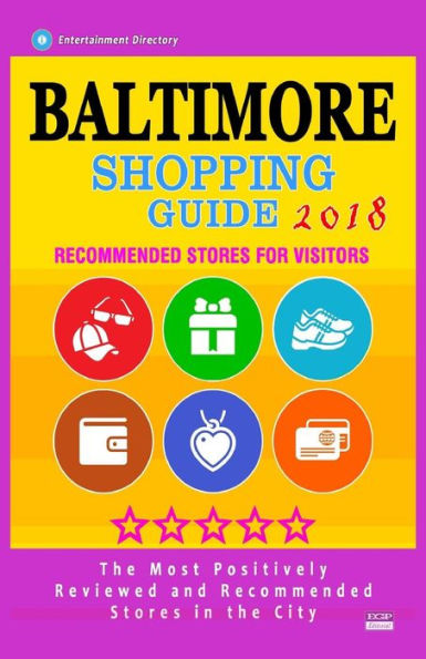 Guía de compras de Baltimore 2018: tiendas mejor valoradas en Baltimore, Maryland: tiendas recomendadas para los visitantes (Guía de compras de Baltimore 2018)