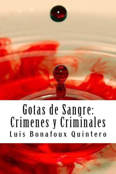 Gotas de Sangre: Crimenes y Criminales (Spanish Edition) - 9781986243148