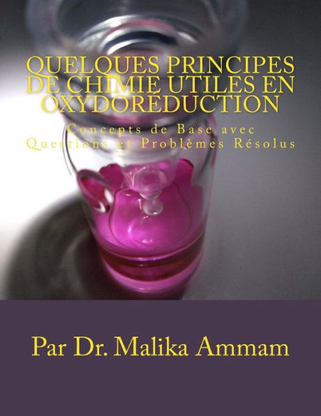 Quelques Principes De Chimie Utiles En Oxydoréduction : Concepts De Base Avec Questions Et Problèmes Résolus