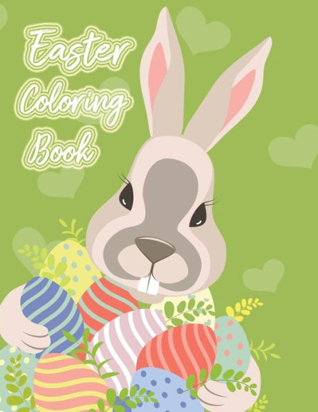 Easter Coloring Book: Happy Easter Adult Coloring Book of Easter Eggs, Easter Bunnies, Easter Baskets, Flowers for Kids, Teen, Adult (40 Easter Designs 8.5x11") (Easter Coloring Russ Focus)