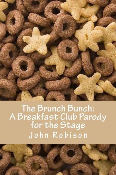 The Brunch Bunch : A Breakfast Club Parody For The Stage