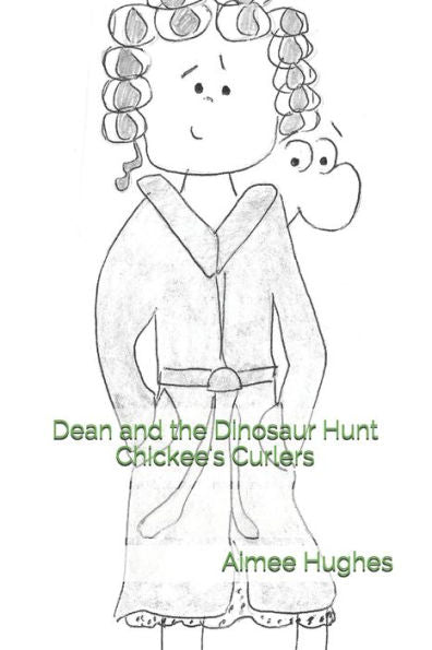 Dean and the Dinosaur Hunt Chickee's Curlers