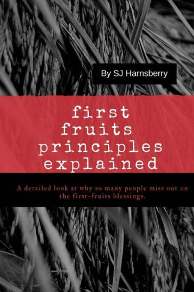 First Fruits Principles Explained: Why the Church misses out on the REAL reason of not seeing God's provisional blessings for His People in their lives.