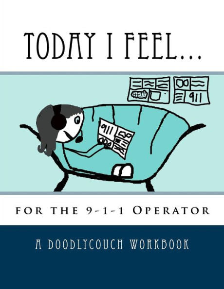 Today I Feel... : For The 9-1-1 Operator