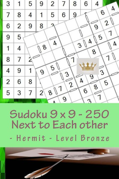Sudoku 9 X 9 - 250 Next To Each Other - Hermit - Level Bronze : The Book Sudoku - Game, Logic, Mood, Rest And Entertainment