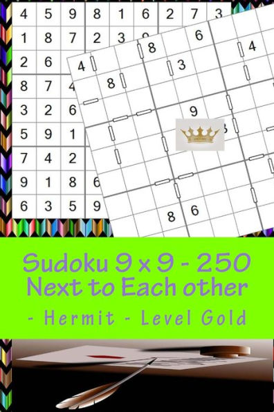 Sudoku 9 X 9 - 250 Next To Each Other - Hermit - Level Gold : The Book Sudoku - Game, Logic, Mood, Rest And Entertainment