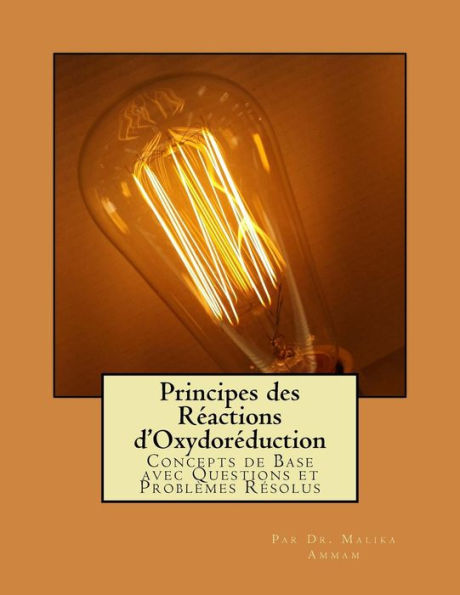 Principes Des Réactions D'Oxydoréduction : Concepts De Base Avec Questions Et Problèmes Résolus