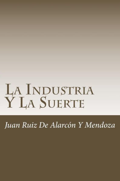 La Industria Y La Suerte (Spanish Edition)