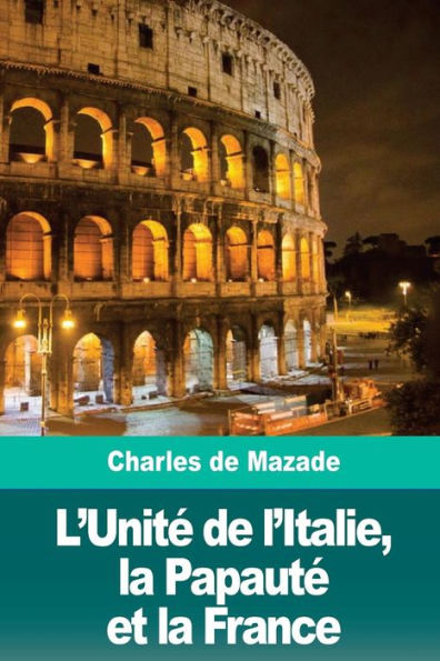 L'Unité De L'Italie, La Papauté Et La France