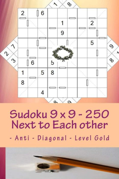 Sudoku 9 X 9 - 250 Next To Each Other - Anti - Diagonal - Level Gold : The Book Sudoku - Game, Logic, Mood, Rest And Entertainment