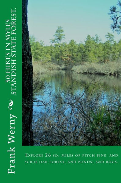 50 Hikes in Myles Standish State Forest (Hiking Guides for the Plymouth MA area and beyond.)