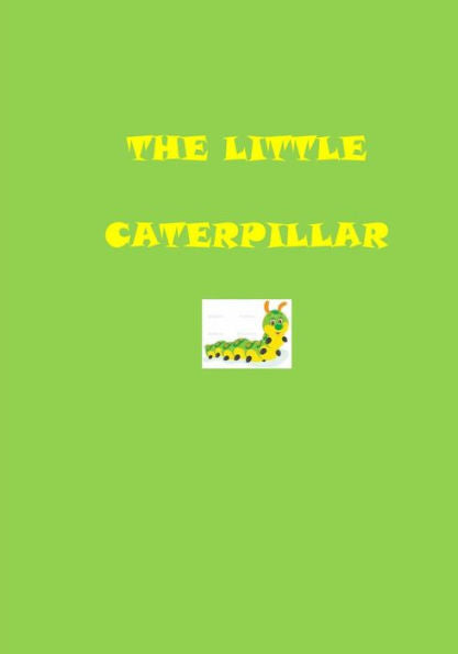 The Little Caterpillar - 9781986381420