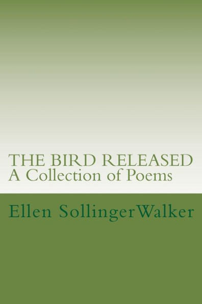 The Bird Released : A Collection Of Poems